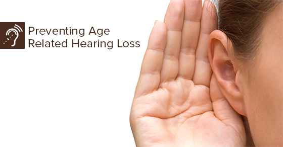 Preventing Age Related Hearing Loss