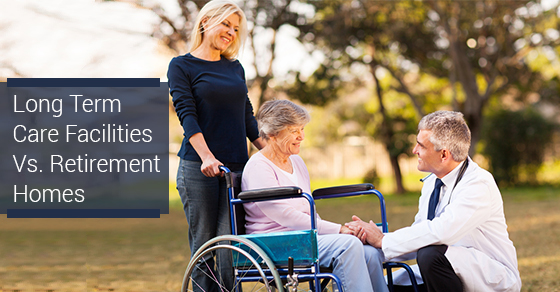 Long Term Care Facilities Vs. Retirement Homes