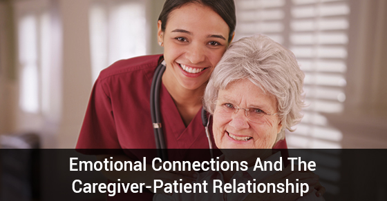 Emotional Connections And The Caregiver-Patient Relationship