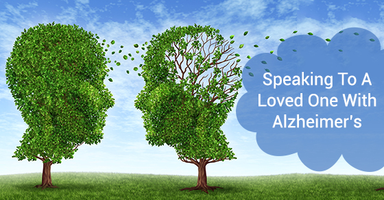 Speaking To A Loved One With Alzheimer’s