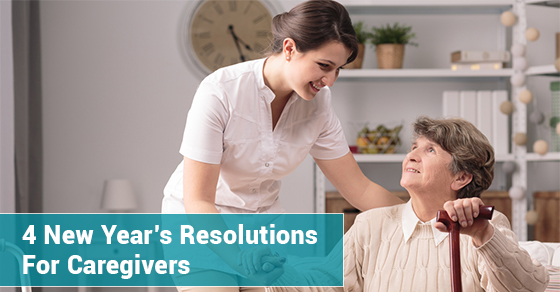  4 New Year’s Resolutions For Caregivers