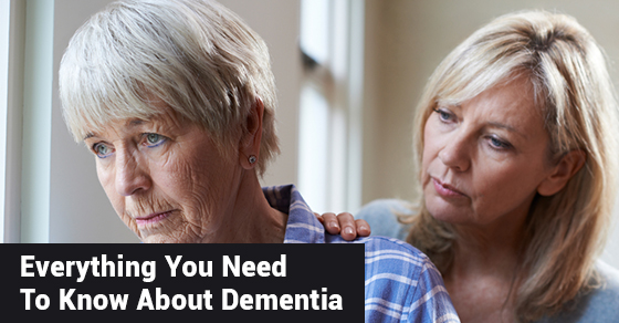  Everything You Need To Know About Dementia