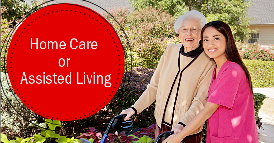 Home Care or Assisted Living